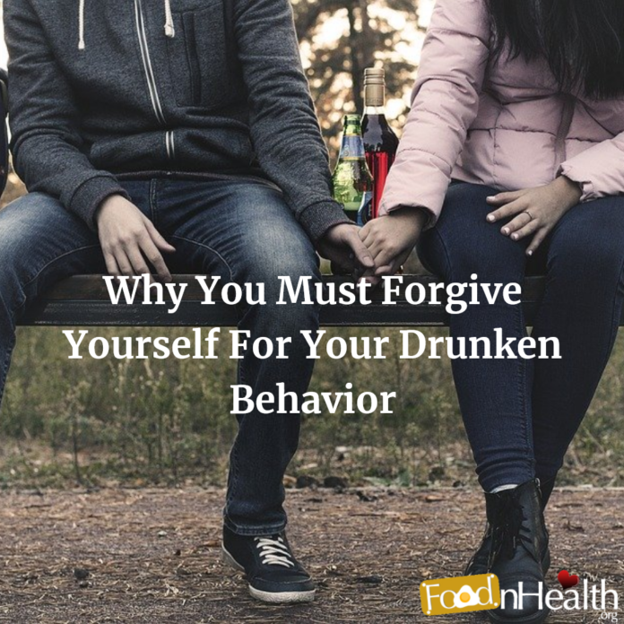 Why You Must Forgive Yourself For Your Drunken Behavior