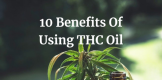 10 Benefits Of Using THC Oil