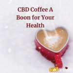 CBD Coffee - Kick Start Every Morning with CBD Infused Drinks
