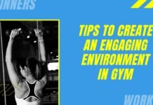 8 Tips To Create An Engaging Environment In Gym 8 Tips to create an engaging environment in Gym