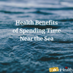 Surprising Health Benefits of Spending Time Near the Sea Health Benefits of Spending Time Near the Sea