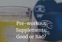 Pre-workout Supplements: Good or Bad?