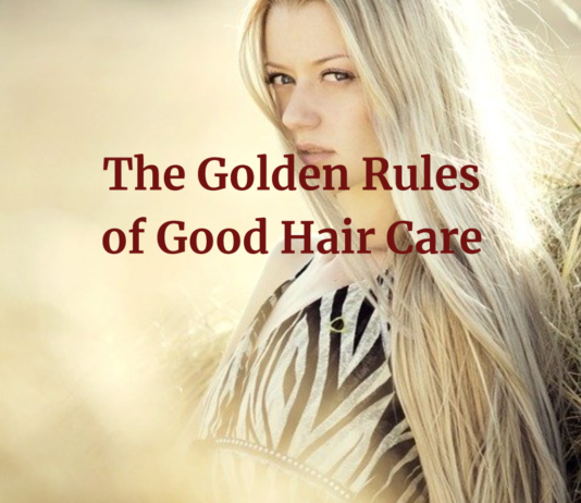 The Golden Rules of Good Hair Care