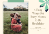 5 Easy Ways for Busy Moms to Be Healthier