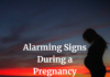 Alarming Signs During a Pregnancy