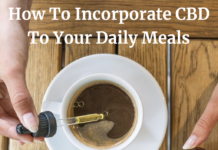 How To Incorporate CBD To Your Daily Meals