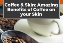 Coffee & Skin: Amazing Benefits