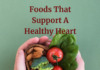 Foods That Support A Healthy Heart