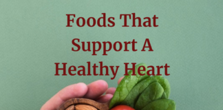 Foods That Support A Healthy Heart